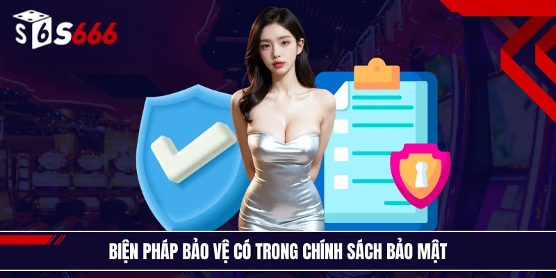 Biện pháp bảo vệ có trong chính sách bảo mật